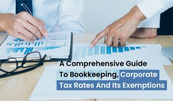 A Comprehensive Guide to Bookkeeping, Corporate Tax Rates And Its Exemptions