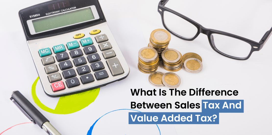 What is the difference between sales tax and Value Added tax