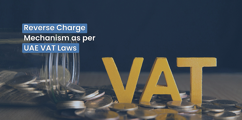 Reverse Charge Mechanism as per UAE VAT Laws